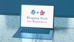 17 Essential Blogging Tools for Beginners