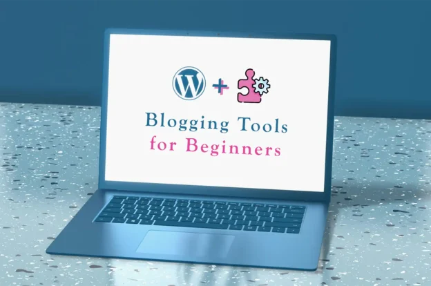 17 Essential Blogging Tools for Beginners